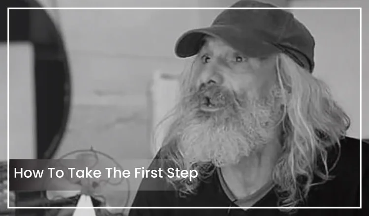 How To Take The First Step