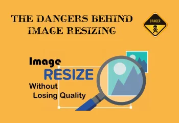 What is Image Resizing - The Dangers Behind Image Resizing